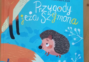Książka pt. "Przygody jeża Szymona".