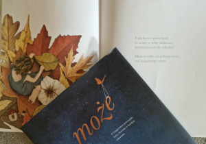 Książka "Może..., o magicznym potencjale, który drzemie w każdym człowieku".