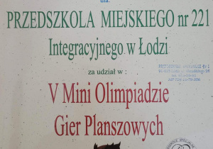 Dyplom dla Przedszkola Miejskiego 221 za udział w V Mini Olimpiadzie Gier Planszowych.